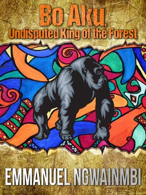 cover image of Bo-Aku--Undisputed King of the Forest (Tales from West Africa)